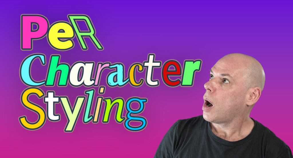 Vary the font, size, color and styling of text layers on a per-character basis.